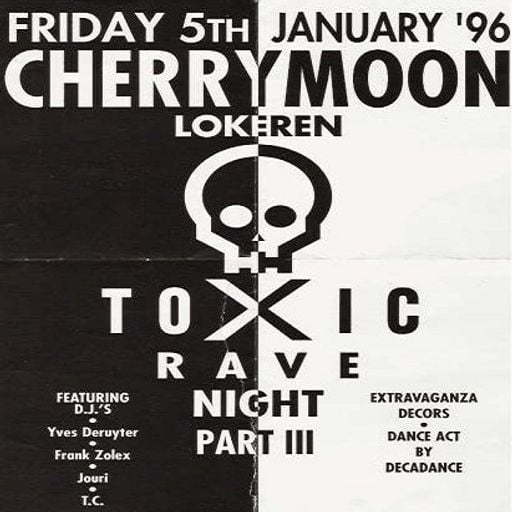 Yves De Ruyter at "Toxic Rave Night III" @ Cherry Moon (Lokeren - Belgium) - 5 January 1996