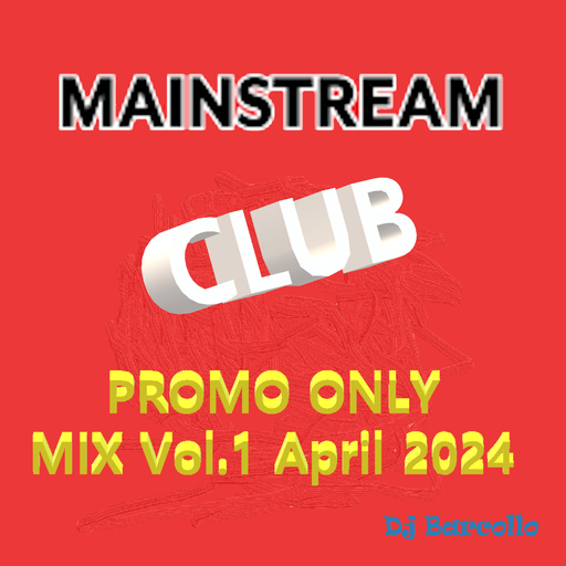 Mainstream Club Promo Only Vol.1 April 2024(Dj Barcollo)