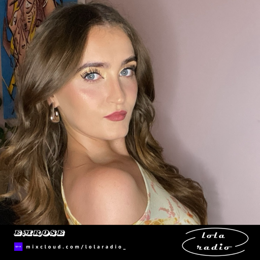 Lola Radio | Emrose 009 | 14.03.25