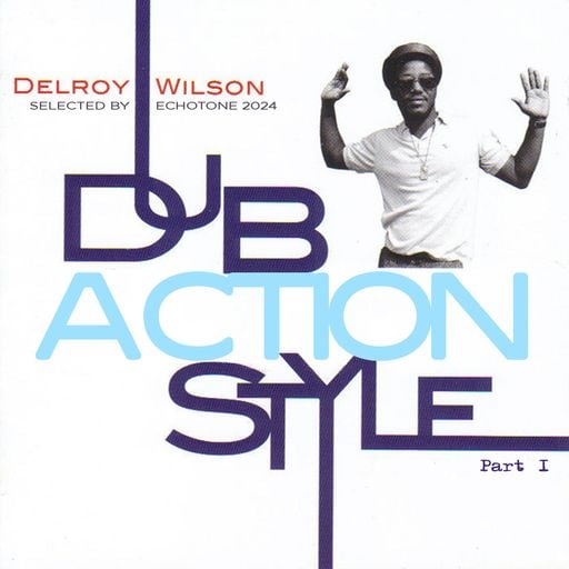 Dub Action 26 Nov 2024 - Radio Canut 102.2FM – Delroy Wilson special part 1