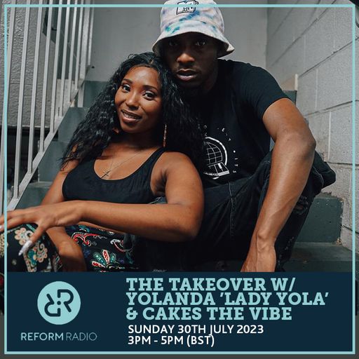 The Takeover w/ Yolanda 'Lady yola' & Cakes The Vibe 30th July 2023