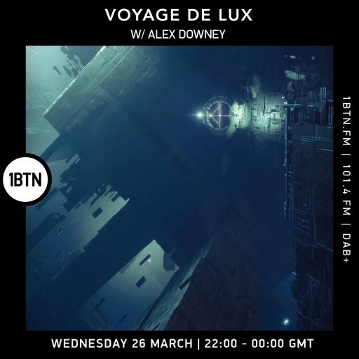 Voyage De Lux w/ Alex Downey - 26.03.25