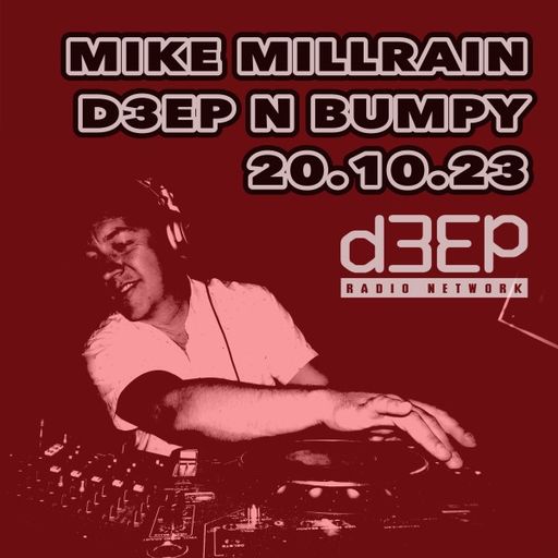 Mike Millrain - Deep 'n' Bumpy (20/10/23)