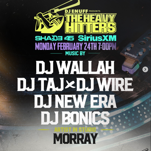 DJ Enuff presents The Heavy Hitter DJs (SXM Shade45) - 2025.02.24
