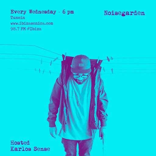 KARLOS SENSE - NOISEGARDEN #231 - 7 FEB 2019