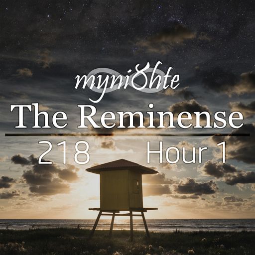 The Reminense 218 - Hour 1