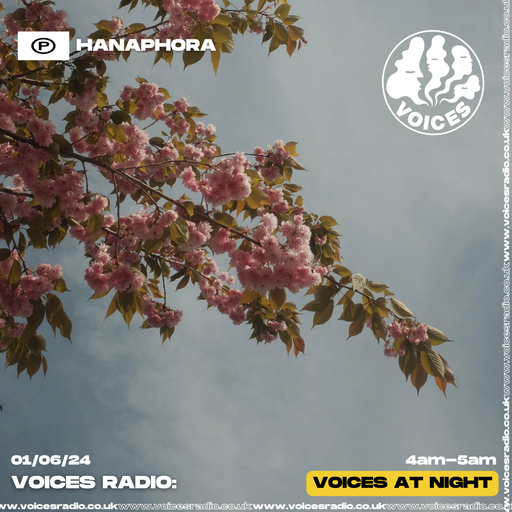 hanaphora 31/05/24 - [Voices Radio]