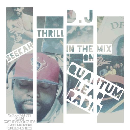 QUANTUM LEAP RADIO: Leap 108 w/D.J. Thrill Seekah (Sep. 29, 2018)