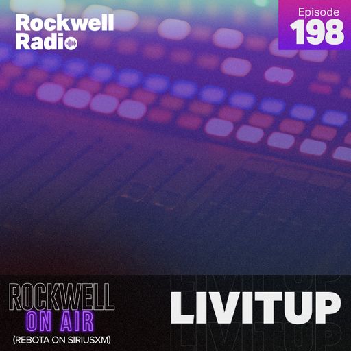 ROCKWELL ON AIR - LIVITUP - REBOTA ON SIRIUSXM - MARCH 2023 (ROCKWELL RADIO 198)
