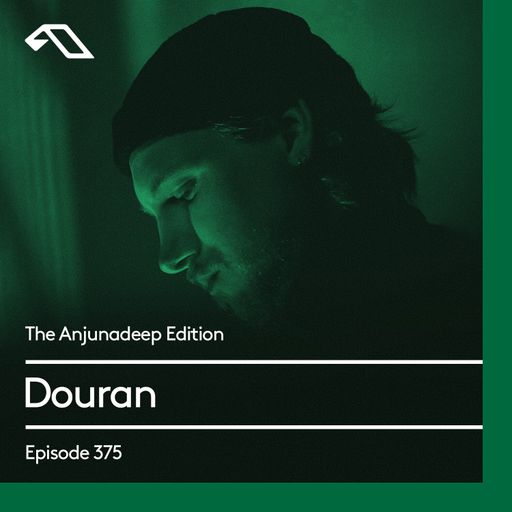 The Anjunadeep Edition 375 with Douran