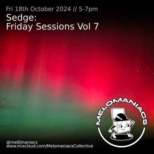 Sedge // Friday Sessions Vol 7 // 18.10.24 // Melomaniacs Live //