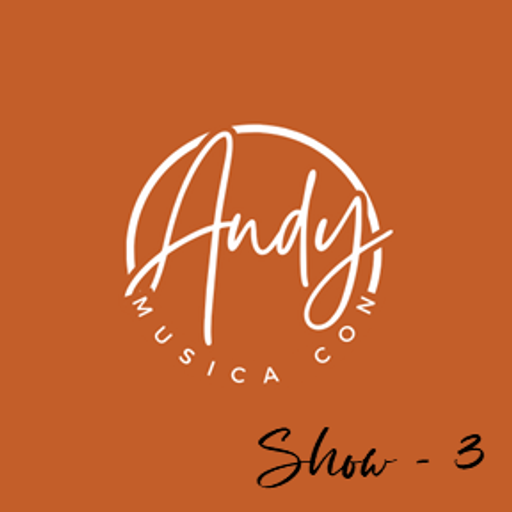 MUSICA CON ANDY - Show 3