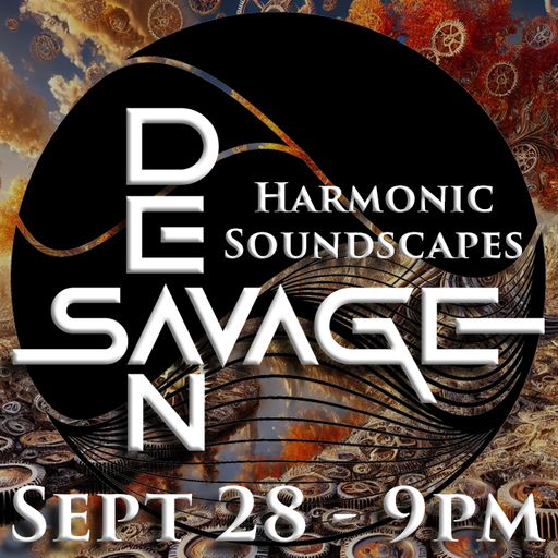 Dean Savage Presents Harmonic Soundscapes 28 09 2024