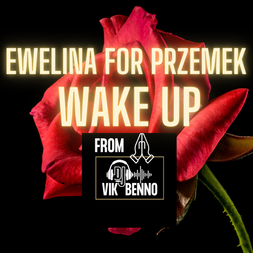 Vik Benno Wake Up Dedication to Ewelina For Przemek 25/12/22