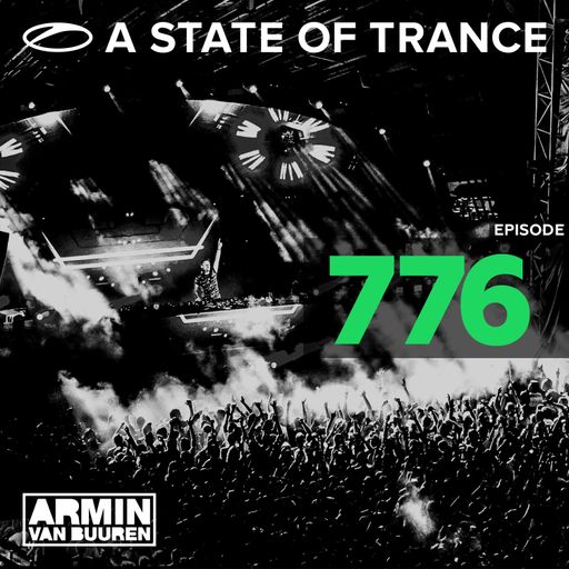 A State Of Trance Episode 776 – Armin van Buuren