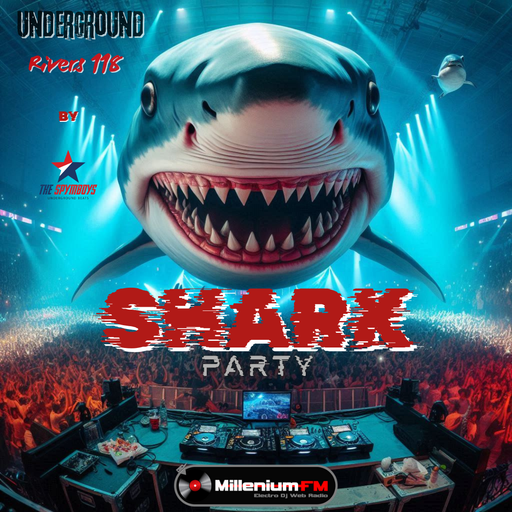 SHARK PARTY by SPYMBOYS [UNDERGROUND RIVERS episode 118 ] Millenium FM - Electro Dj Web Radio