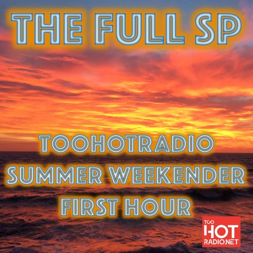 The TooHotRadio Summer Weekender First Hour