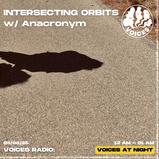 Intersecting Orbits w/ Anacronym 05/08/25 - [Voices Radio]