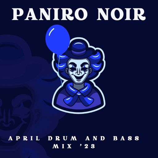 Paniro Noir - April 2023 Drum and Bass Mix