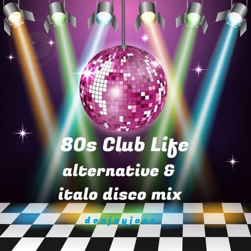80s Club Life - An Alternative & Italo Disco Mix by deejayjose