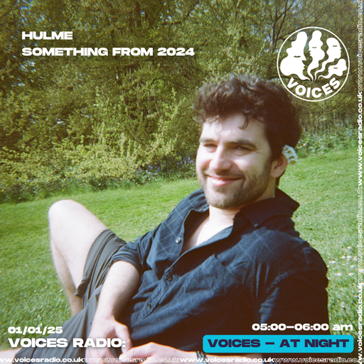 Something From: 2024 w/ Hulme - 01/01/25 - Voices Radio
