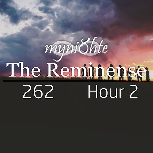 The Reminense 262 - Hour 2