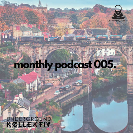 Deejay_AK - AK's Monthly Podcast 005 (UDGK: 18/07/2021)