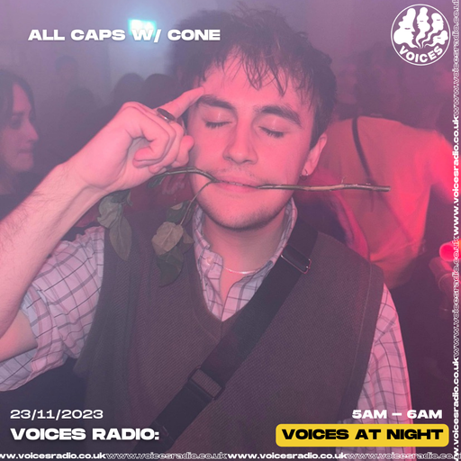 All CAPS w/ CONE - 23.11.23 - Voices Radio