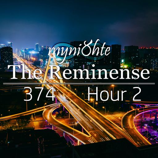 The Reminense 374 - Hour 2