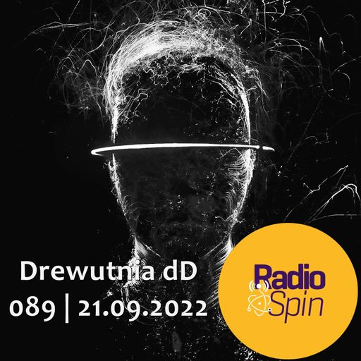 Drewutnia dD 089 | 21.09.2022 | Radio SPIN