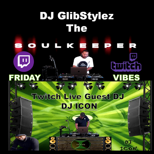 DJ GlibStylez - Friday Vibes (Twitch Live) Guest DJ - DJ ICON