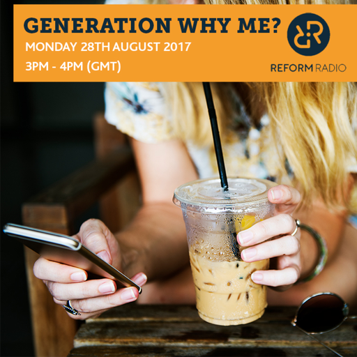 Generation Why Me? 28th August 2017