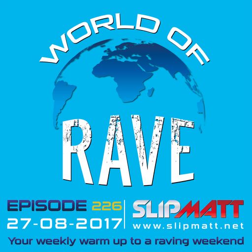 Slipmatt - World Of Rave #226