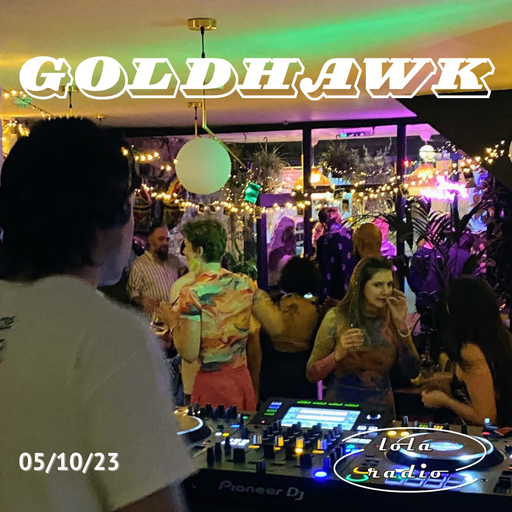 Lola Radio | Goldhawk 007 Gorgeous progressive melodic soundscapes | 05.10.23