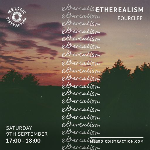 Etherealism with Fourclef (Sep '23)