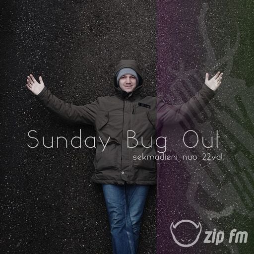 SUNDAY BUG OUT {48} w/Tomas