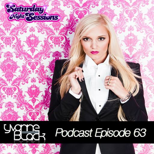 Yvonne Black - Saturday Night Sessions Mix / Episode 63