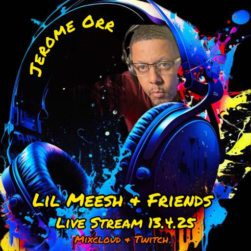 Jerome Orr - Lil Meesh & friends 13.4.25