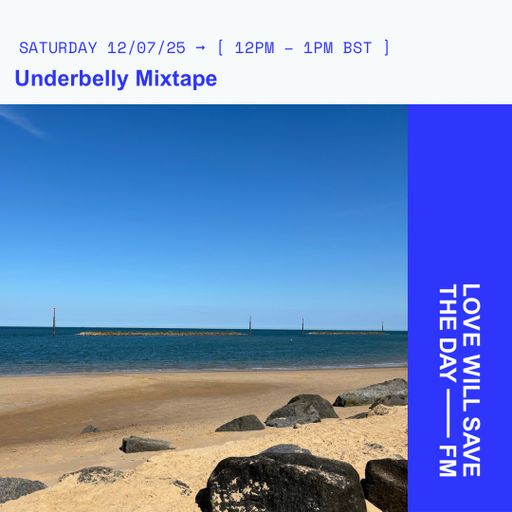 2025-07-12 Underbelly Mixtape | LWSTD-FM