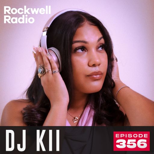 ROCKWELL RADIO - DJ KII - OCT 2024 (EP. 356)
