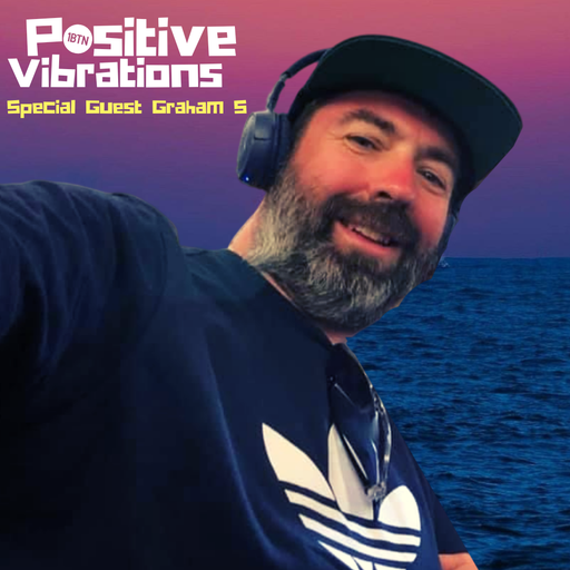 Positive Vibrations with DJ Graham S  - 15.09.2022