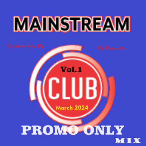 Mainstream Club Promo Only Mix Vol.1 March 2024(Compilation By Dj Barcollo)