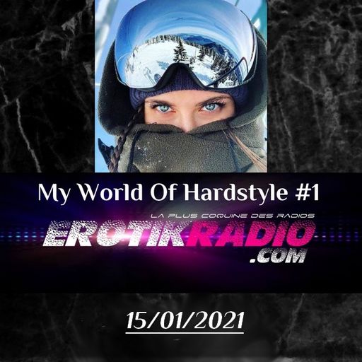 My World Of Hardstyle #1 by Betty - Erotikradio (15/01/2021)