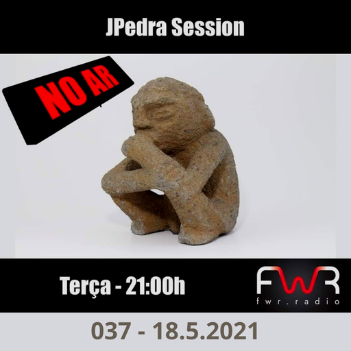 JPedra Session 037 - 18.5.2021