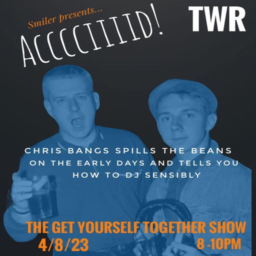 Get Yourself Together - Paul ‘Smiler’ Anderson w/ Chris Bangs ~ 04.08.23
