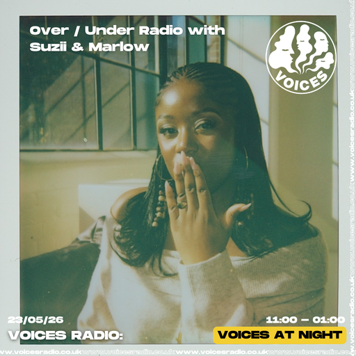 Over / Under Radio with Suzii & Marlow - 23/05/26 - [Voices Radio]