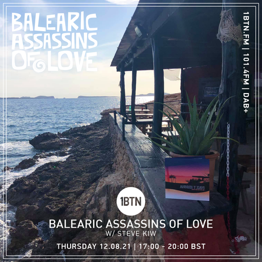 Balearic Assassins Of Love with Steve KIW - 12.08.2021