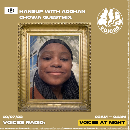 Hansup w/ Aodhan & Chowa - 19/07/23 - Voices Radio