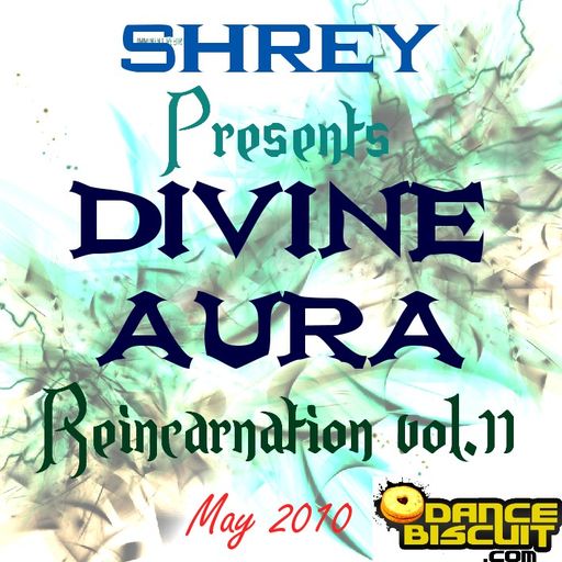 Shrey Pres. Divine Aura - Reincarnation Vol.11
