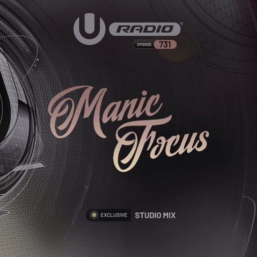 UMF Radio 731 - Manic Focus